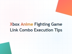 Xbox Anime Fighting Game Link Combo Execution Tips