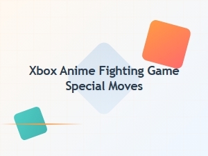 Xbox Anime Fighting Game Special Moves List