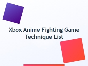 Xbox Anime Fighting Game Technique List