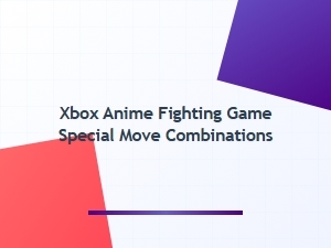 Xbox Anime Fighting Game Special Move Combinations